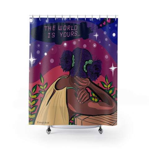 Shower Curtain / Tapestry - The World is Yours